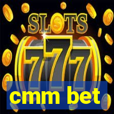 cmm bet